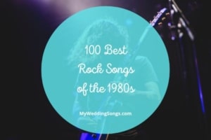 100 Best 1980s Rock Songs For A Party Playlist