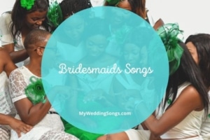 Bridesmaids Songs