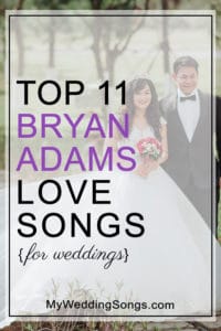 Top 11 Bryan Adams Love Songs For Your Wedding