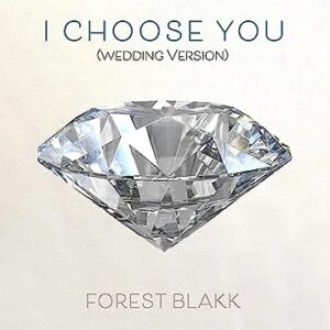 Forest Blakk Released I Choose You & I Choose You (Wedding Version)