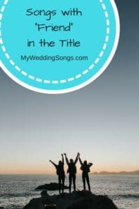 50 Best Friend-themed Songs for Your Wedding Playlist