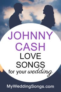 Top 12 Johnny Cash Love Songs & Party Hits For Your Wedding