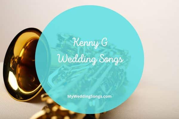 Kenny G Wedding Songs