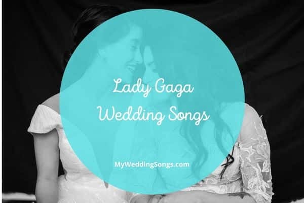 Lady Gaga wedding songs