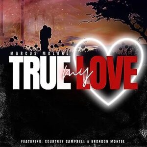 Marcus Malone Releases New Single My True Love