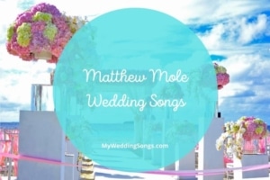matthew mole wedding songs