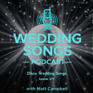 Disco Wedding Songs – Podcast E79