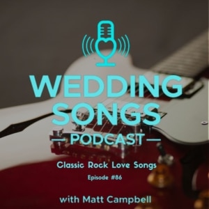 Classic Rock Love Songs – Podcast E86