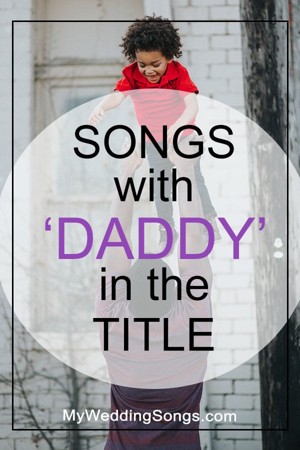 Daddy Songs in the title