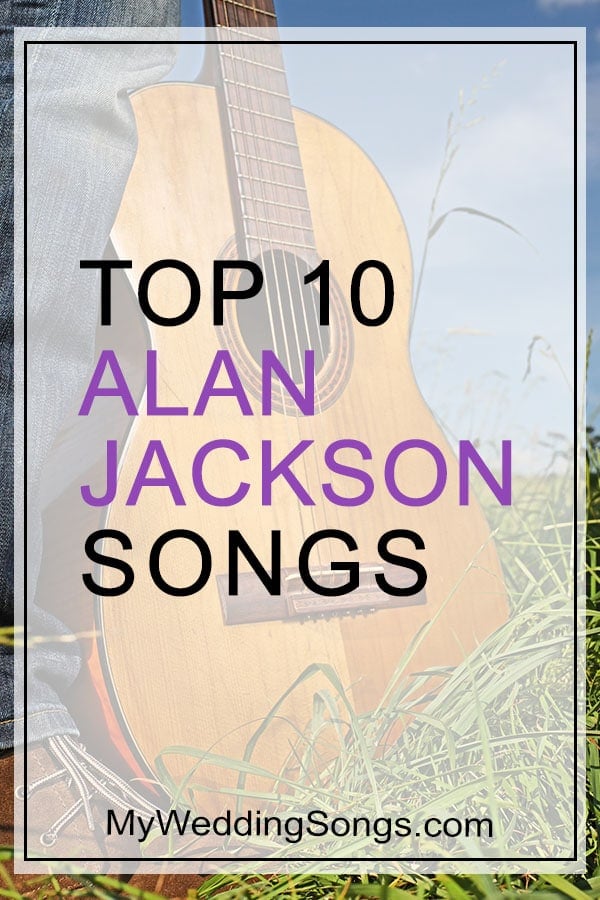 Alan Jackson Top 10 Songs