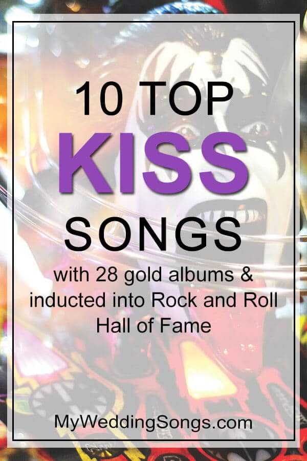 Kiss Top 10 Songs