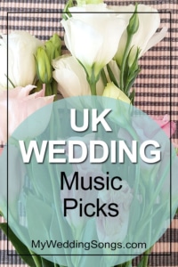 Wedding Ceremony Songs for a UK Wedding Playlist