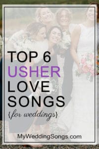 Top 6 Usher Love Songs for Your Wedding and Avoid