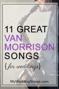 11 Best Van Morrison Love Songs & Party Hits For Weddings