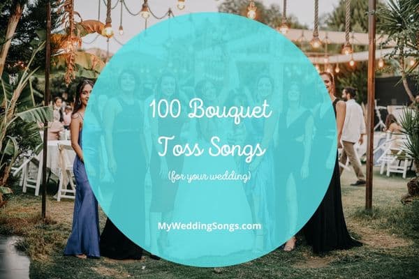 wedding bouquet toss songs
