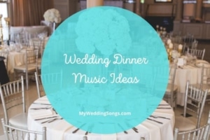 wedding dinner music ideas