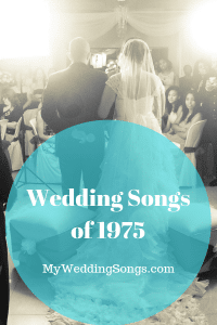 Top 1975 Wedding Songs for Love Will Keep Us Together