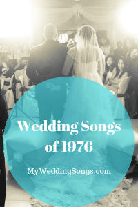 Top 1976 Wedding Songs for Love So Right