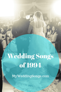 Best 1994 Wedding Songs For The Sweetest Days