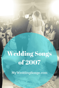 Top 2007 Wedding Songs for Livin’ On A Love Song