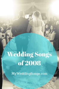 Top 2008 Wedding Songs for I’m Yours