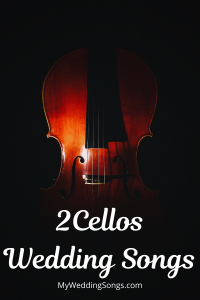 14 Top 2Cellos Songs to Play During Your Wedding Ceremony