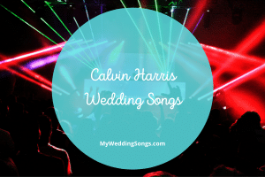 6 Best Calvin Harris Songs for an EDM Wedding Playlist