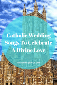 Catholic Wedding Songs For A Mass Ceremony & Reception