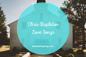 15 Best Chris Stapleton Love Songs For Weddings