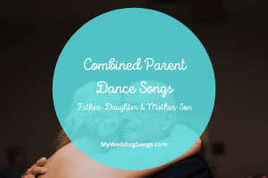 30 Combined Parents Wedding Dance Songs  – Classic & Modern