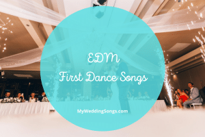 20 EDM First Dance Songs For Your Wedding