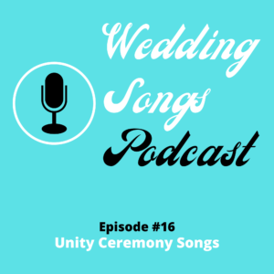 What song to play for the Unity Ceremony? – Podcast E16