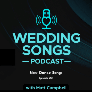 Popular Slow Dance Songs – Podcast E71