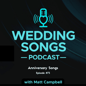 Popular Anniversary Songs – Podcast E73