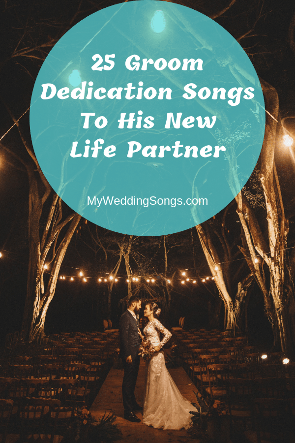 Groom Dedication Songs To His New Life Partner
