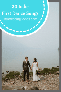 30 Indie First Dance Wedding Songs Not Overplayed