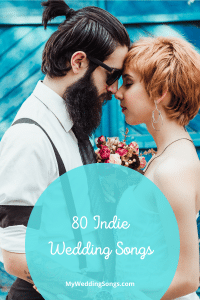 Indie Wedding Songs: Indie Love Songs For Your Wedding Playlist