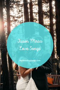 11 Best Jason Mraz Love Songs For Your Wedding