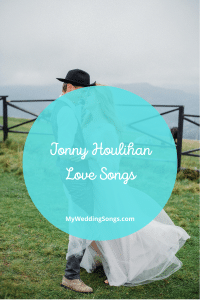 15 Best Jonny Houlihan Love Songs for Your Wedding
