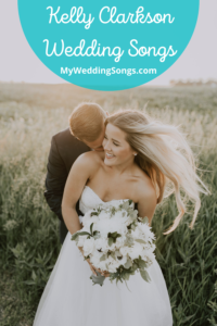 Kelly Clarkson Love Songs & Dance Hits for a Wedding Playlist