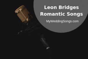 leon bridges romantic songs