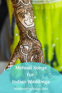 9 Top Mehndi Songs for Your Indian Wedding