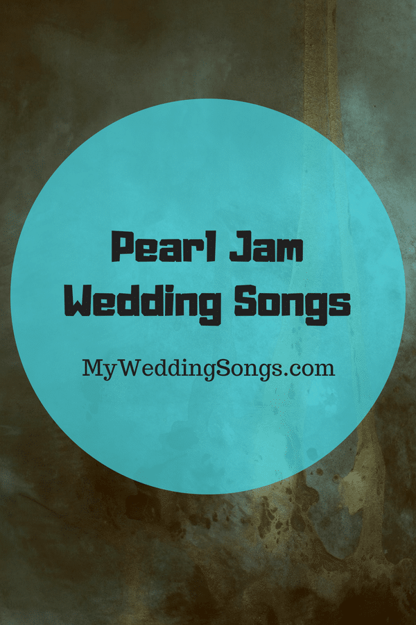 pearl jam wedding songs