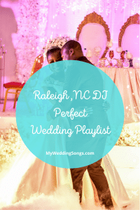 Raleigh, NC DJ’s Perfect Wedding Playlist