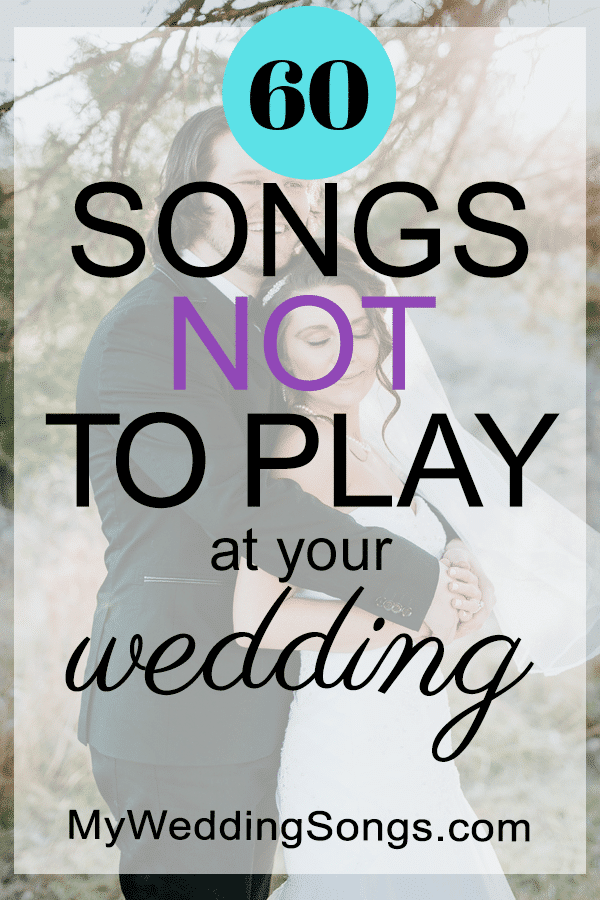 songs not to play at weddings