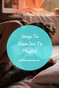 55 Songs To Have Sex To (Making Love) On Your Wedding Night