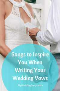 Songs to Inspire You When Writing Your Wedding Vows