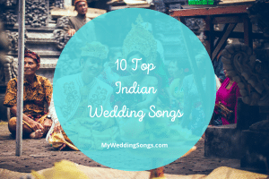 10 Best Indian Wedding Songs for an Unforgettable Celebration