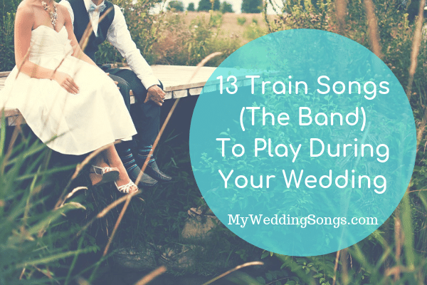 train songs the band play at wedding