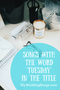 31 Best Tuesday-themed Songs for Your Tuesday Wedding